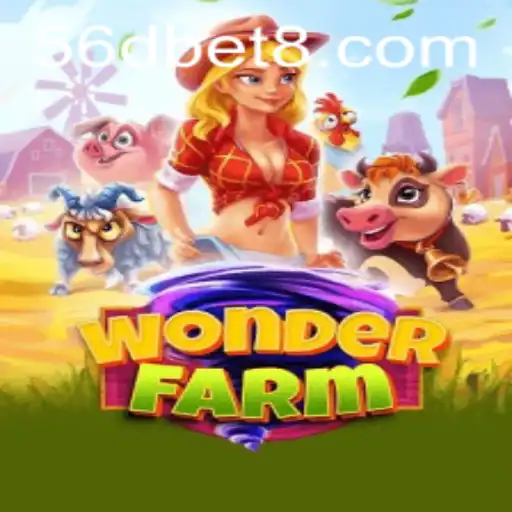 Exploring the Enchanting World of WonderFarm and the Strategy of 56dbet