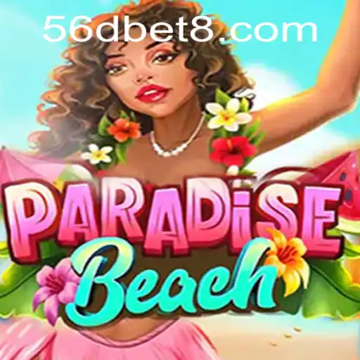 Exploring ParadiseBeach: An Immersive Gaming Experience with 56dbet